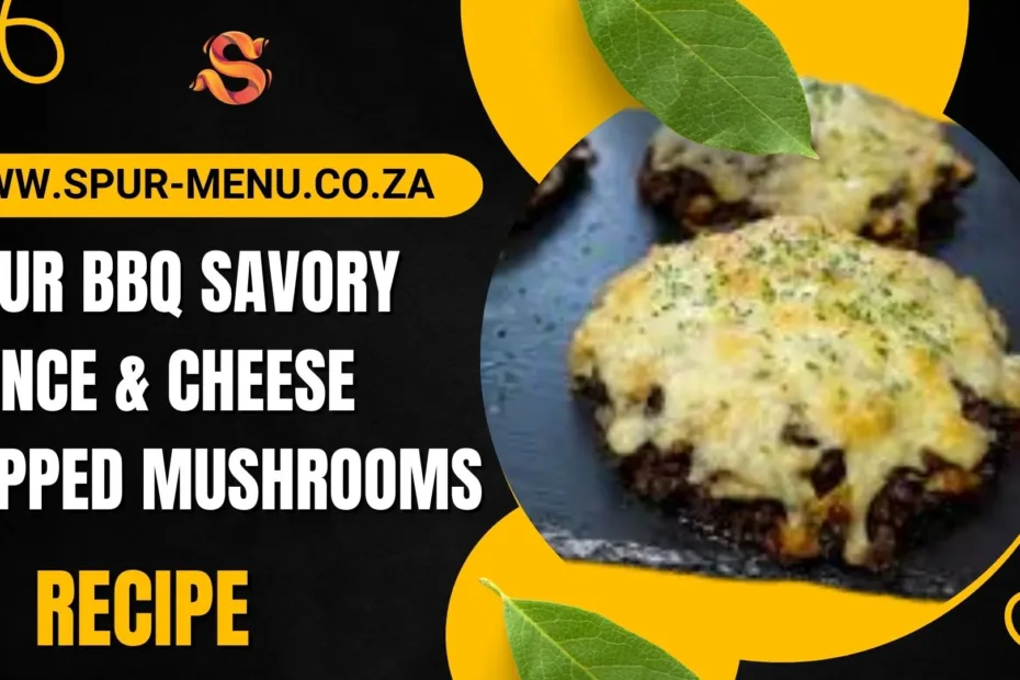 Spur BBQ Savory Mince & Cheese Topped Mushrooms Recipe